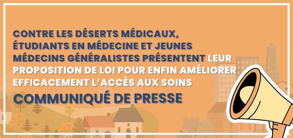 Communique de Presse Contre les deserts medicaux etudiants en medecine et jeunes medecins generalistes presentent leur proposition de loi pour enfin ameliorer efficacement lacces aux soins